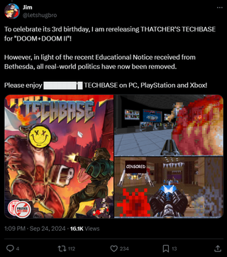 A post that reads: "To celebrate its 3rd birthday, I am rereleasing THATCHER'S TECHBASE for "DOOM+DOOM II"!However, in light of the recent Educational Notice received from Bethesda, all real-world politics have now been removed.Please enjoy ███████'█ TECHBASE on PC, PlayStation and Xbox!"