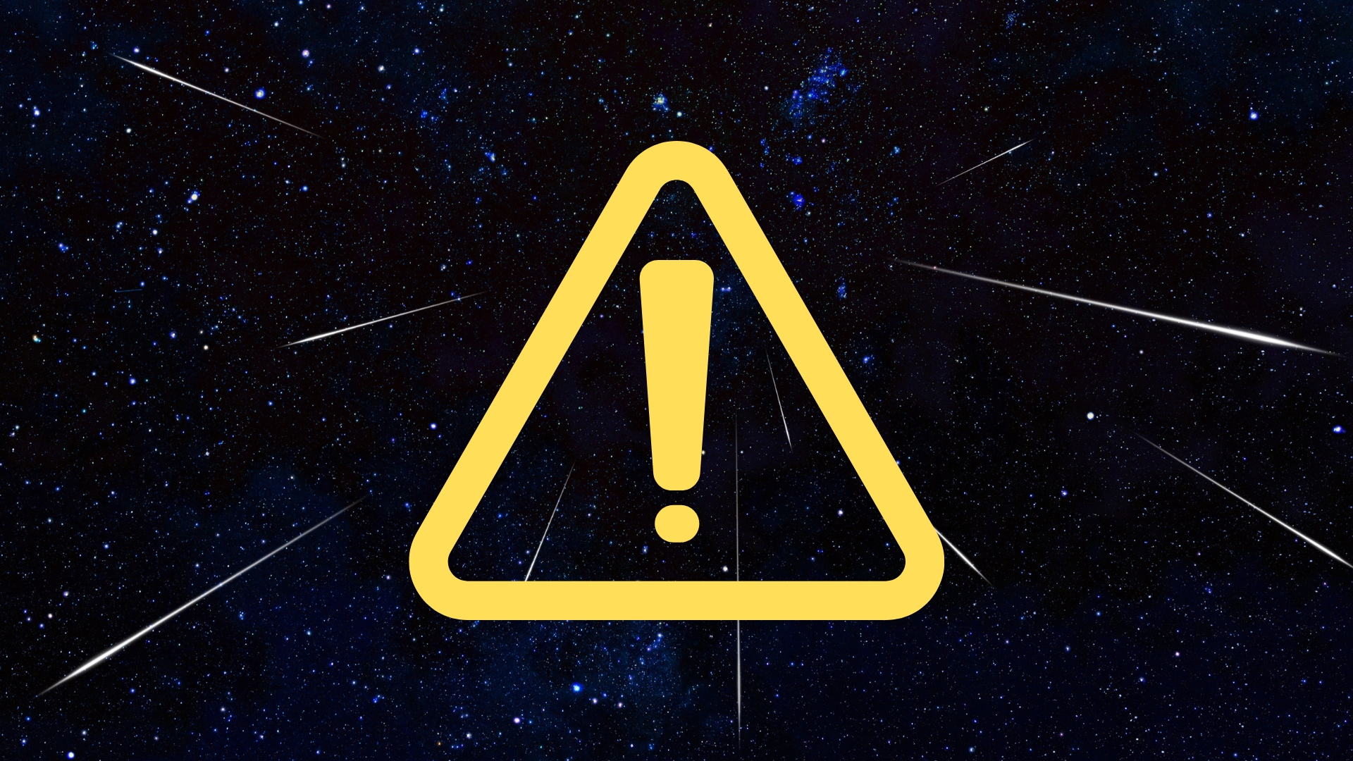 a meteor shower outburst graphic in the background shows multiple shooting stars in the foreground is yellow triangle with an exclamation mark inside.