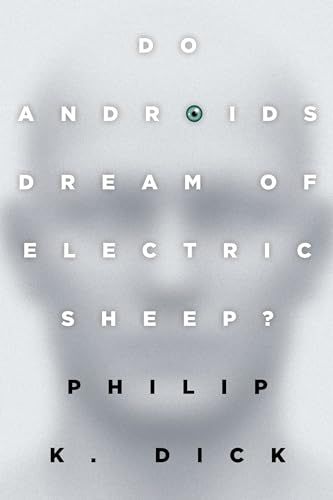 Do Androids Dream of Electric Sheep? by Philip K. Dick