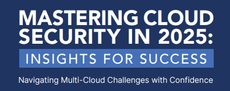 Mastering Cloud Security in 2025: Insights for Success