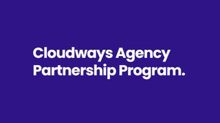 The text Cloudways Agency Partnership Program on a blue background