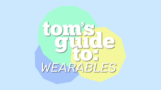 Tom's Guide to Wearables