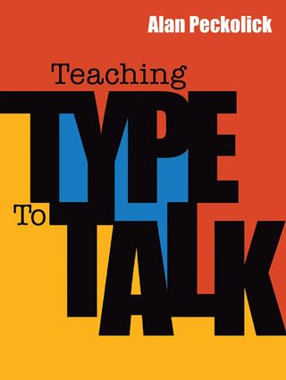 Peckolick designed over 50 covers for his Teaching Type to Talk book cover before choosing the one that worked perfectly