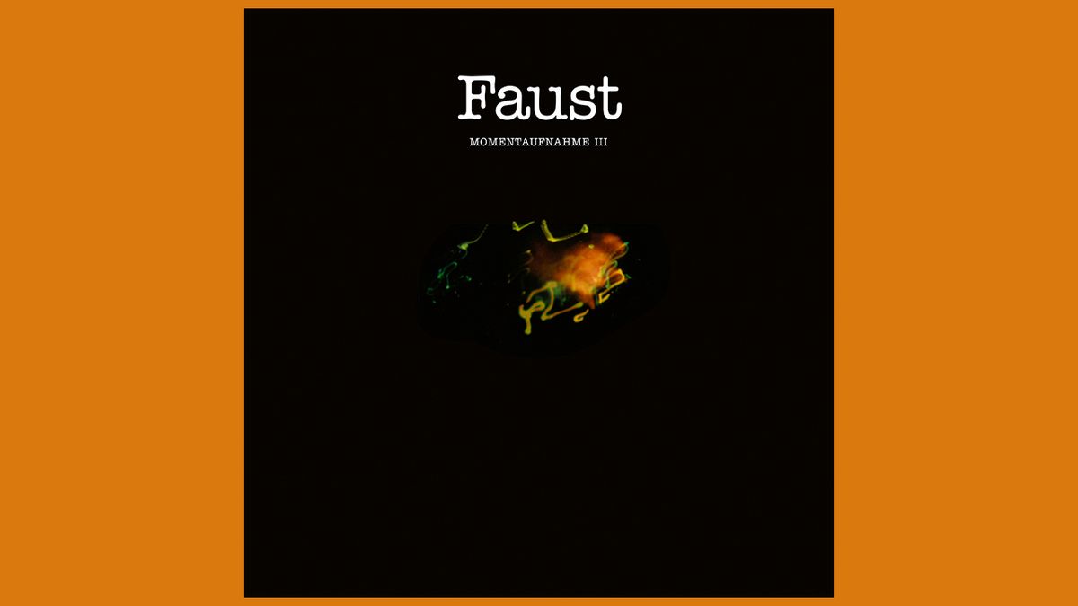 “There’s plenty to sustain and even expand the myth of their mission to reconstruct rock music”: Faust’s Momentaufnahme III