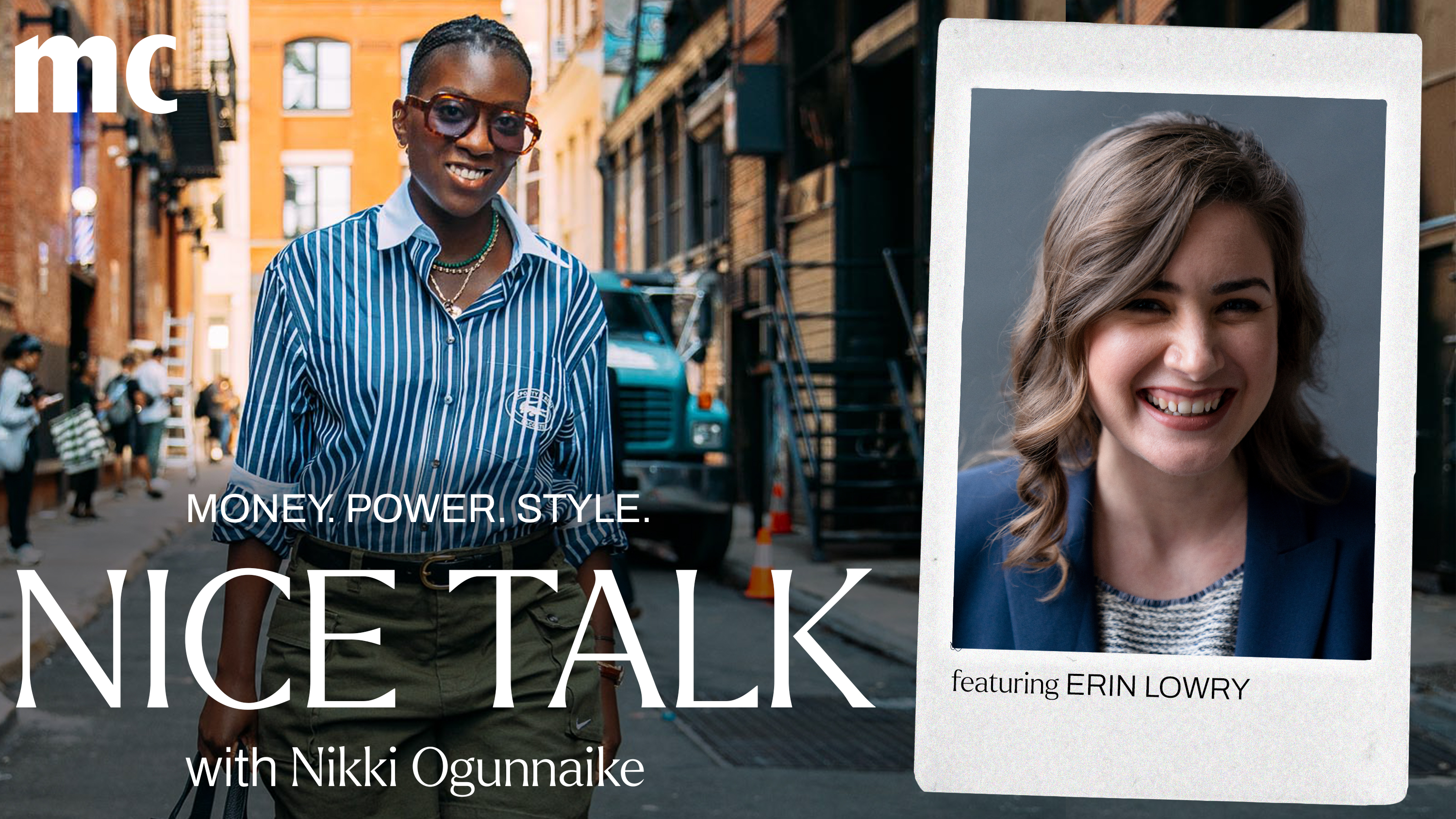 A photo of Nikki Ogunnaike with and inset photo of Erin Lowry and text reading Money. Power. Style. Nice Talk with Nikki Ogunnaike