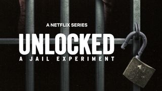 The poster for Netflix's Unlocked: A Jail Experiment.