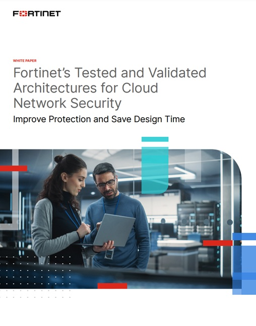 Fortinet’s tested and validated architectures for cloud network security