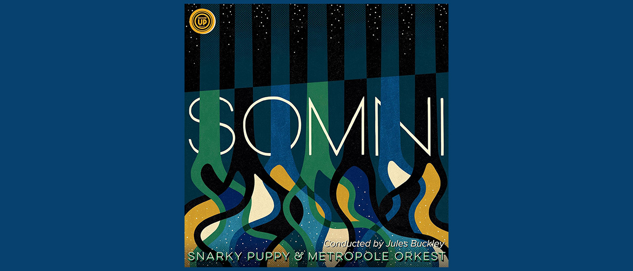 Snarky Puppy & Metropole Orkest – Somni