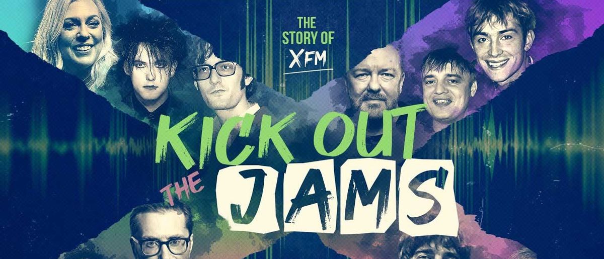 Kick Out The Jams: The Story Of XFM poster