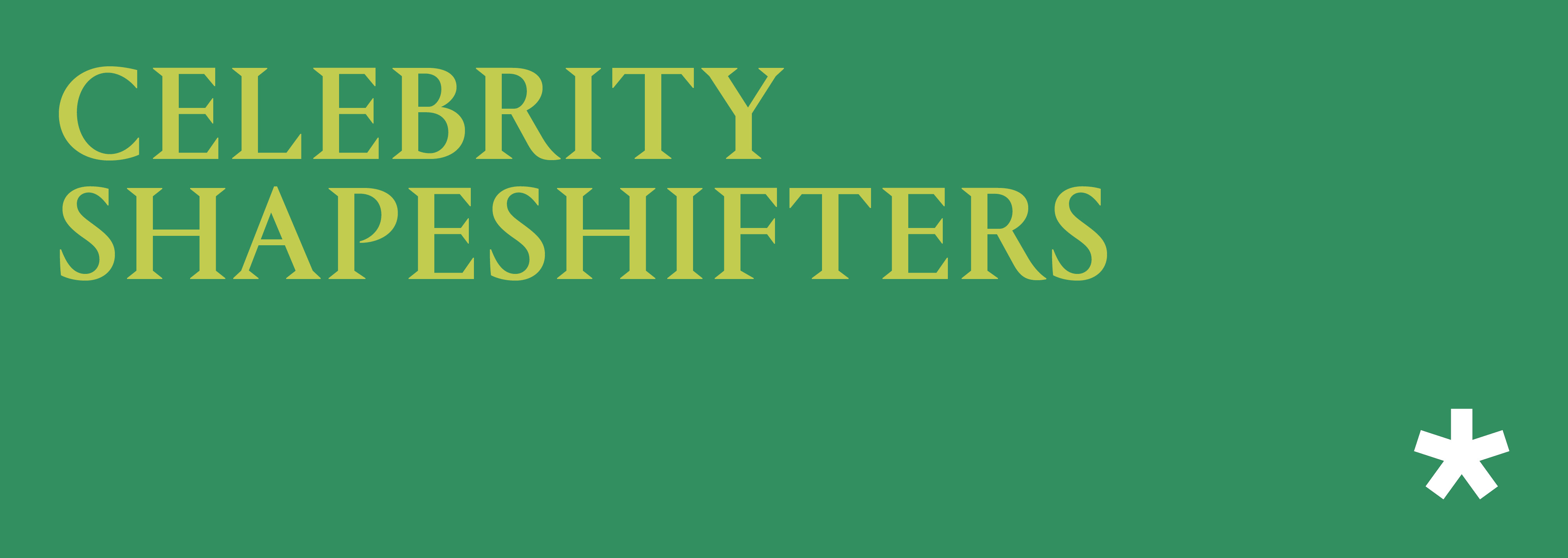 Subhead reading ‘Celebrity shapeshifters’