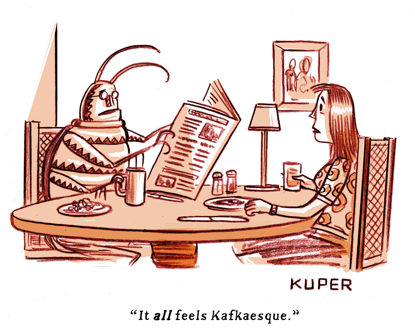 A cockroach is at the kitchen table reading a newspaper. It says to its human wife, &amp;ldquo;It ALL feels Kafkaesque.&amp;rdquo;