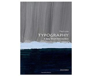 Typography: A Very Short Introduction, by Paul Luna