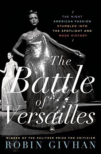 imusti The Battle of Versailles: The Night American Fashion Stumbled into the Spotlight and Made History