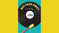 Not Fade Away - Jim Dodge