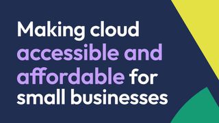 Making cloud accessible and affordable for small businesses