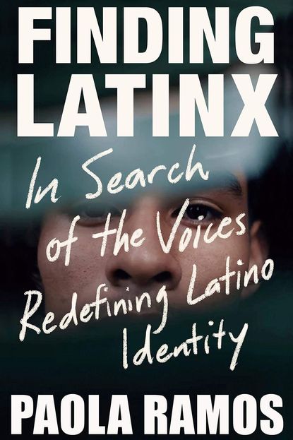 'Finding Latinx' by Paola Ramos