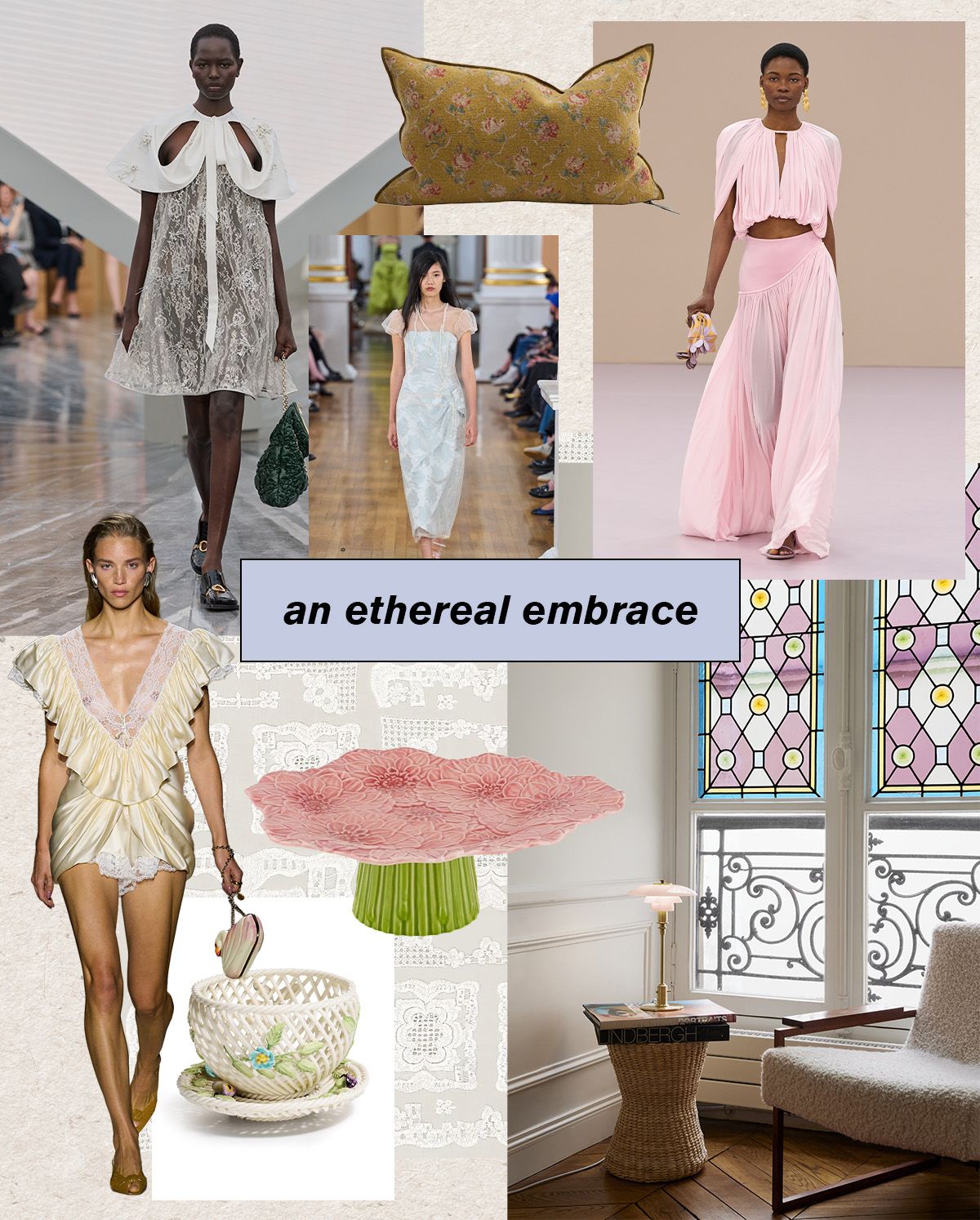A collage of runway looks and home decor pieces with text saying "an ethereal embrace."