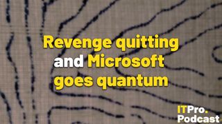 The words "Revenge quitting and Microsoft goes quantum" set against a black wavy pattern on a cream background. The word "and" is white,while the others are yellow. The ITPro Podcast logo is in the bottom right-hand corner.