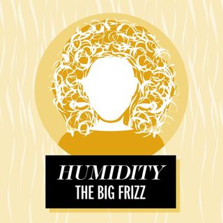 Humidity: The Big Frizz