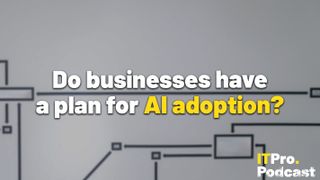 The words ‘Do businesses have a plan for AI adoption’ overlaid on a lightly-blurred image of a decision flowchart. Decorative: the words ‘AI adoption’ are in yellow, while other words are in white. The ITPro podcast logo is in the bottom right corner.