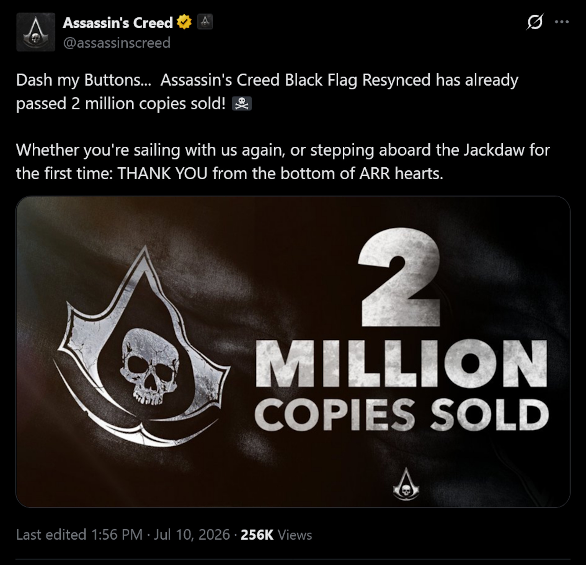 Assassin's Creed tweet - Dash my Buttons... Assassin's Creed Black Flag Resynced has already passed 2 million copies sold! &amp;#127988;&amp;zwj;&amp;#9760;&amp;#65039;Whether you're sailing with us again, or stepping aboard the Jackdaw for the first time: THANK YOU from the bottom of ARR hearts.