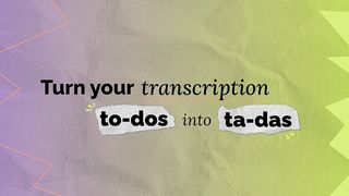 Promo image for transcription service Rev, reading "Turn your transcription to-dos into ta-das"