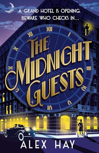 The Midnight Guests: a Grand Hotel Is Opening. Beware Who Checks In...