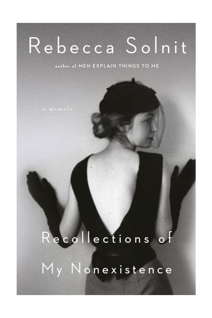 'Recollections of My Nonexistence' By Rebecca Solnit 
