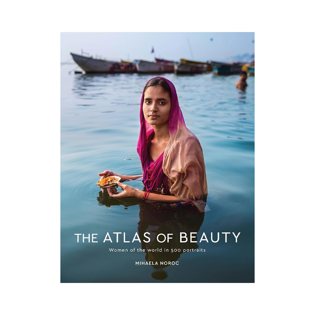 The Atlas of Beauty Women of the World in 500 Portraits