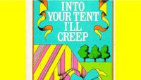Into Your Tent I'll Creep