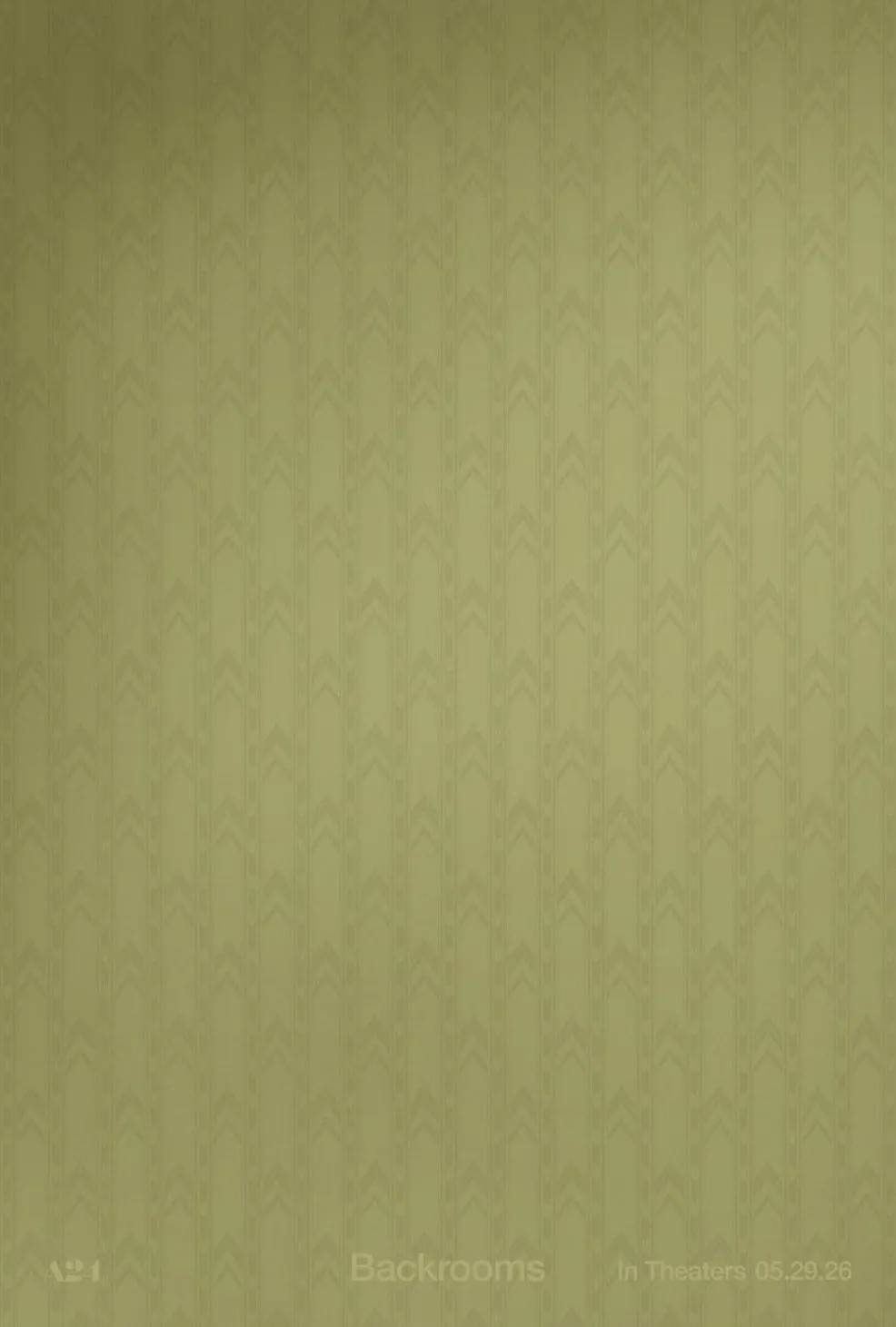 Poster for A24's Backrooms showing a plain sickly yellow-green wallpaper with a faint chevron pattern, with the title, A24 logo and release date printed almost invisibly at the bottom.