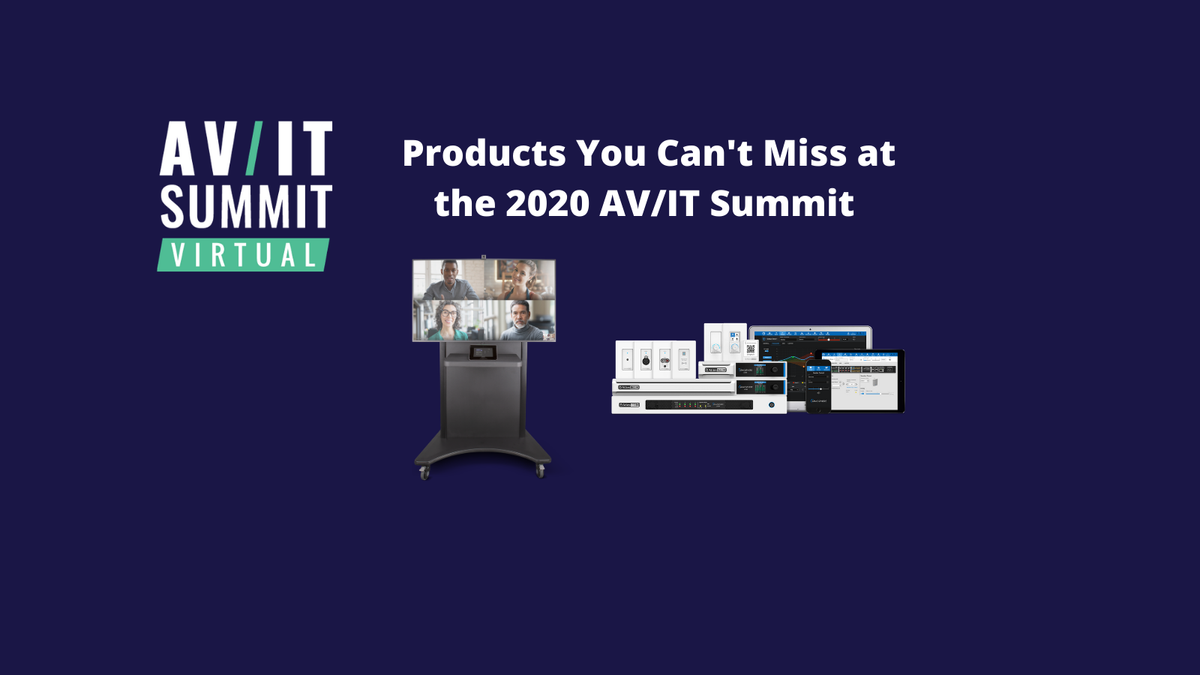 Products you can&#039;t miss at the 2020 AV/IT Summit