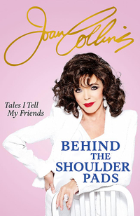 Behind The Shoulder Pads - Tales I Tell My Friends by Joan Collins | £17.39 at Amazon