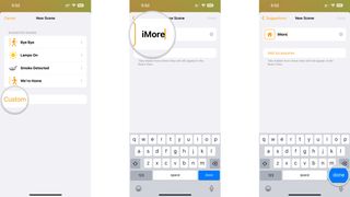 How to create scenes in the Home app on the iPhone by showing steps: Tap Custom, Type a Name, Tap Done.