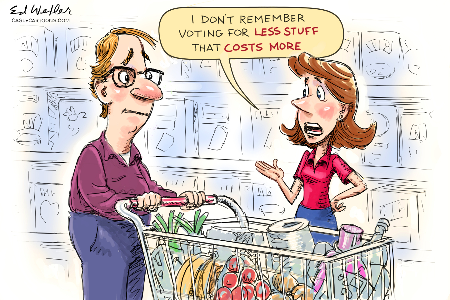 A man and a woman are in a grocery store aisle, both looking exasperated. The man pushes a shopping cart overflowing with groceries, while the woman gestures with her hands as she speaks. A speech bubble above her head reads, "I DON'T REMEMBER VOTING FOR LESS STUFF THAT COSTS MORE."