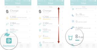 Launch Fitbit from your Home screen, tap on the dashboard tab, swipe up or down to scroll through the dashboard, and then tap on the water consumption button.