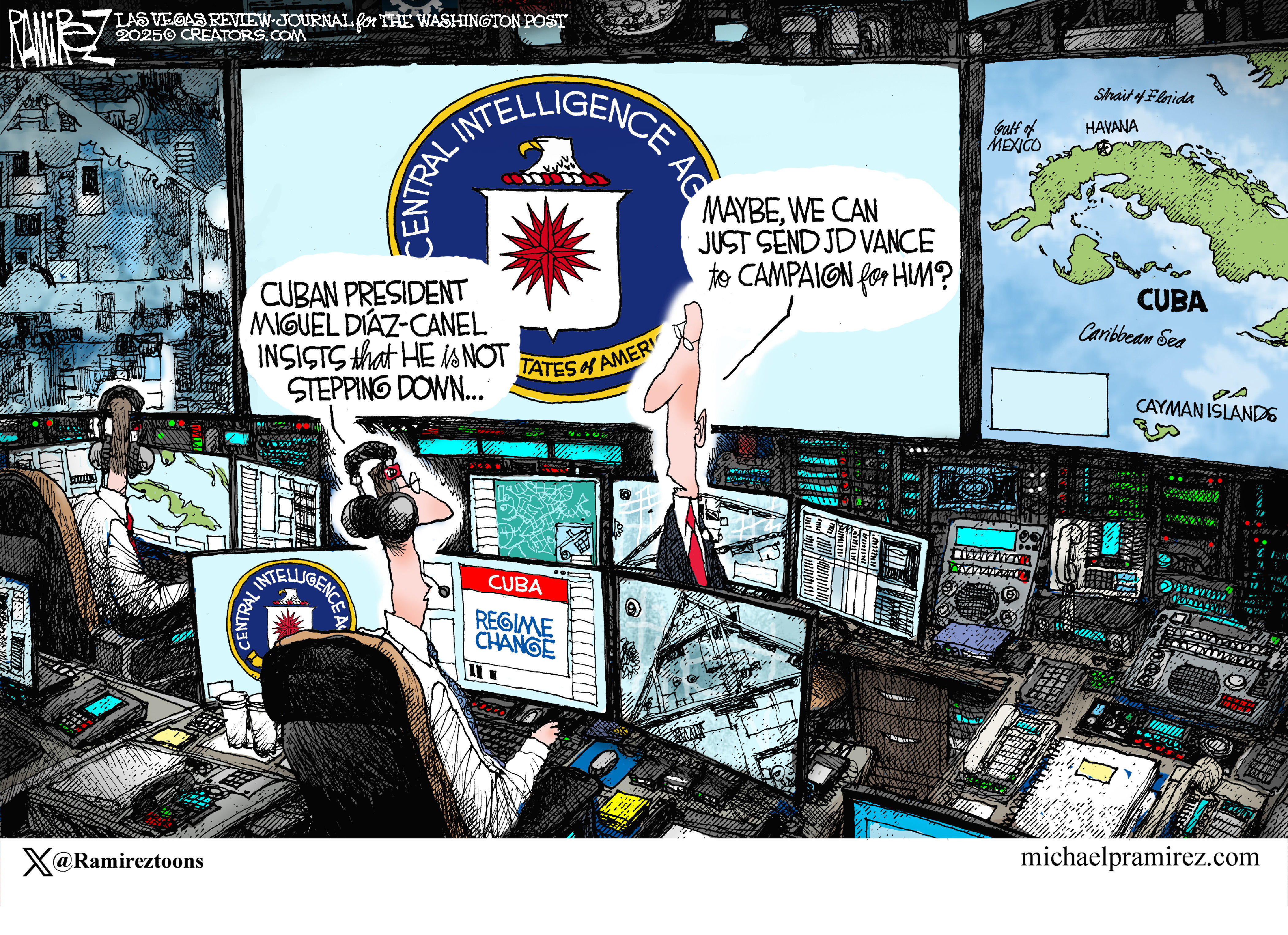 This cartoon is set in a high-tech room at the CIA. It&amp;rsquo;s filled with screens monitoring the world, including Cuba. Men work at computers with screens that include the words &amp;ldquo;Cuba Regime Change.&amp;rdquo; One CIA officer says, &amp;ldquo;Cuban president Miguel Diaz-Canel insists that he is not stepping down.&amp;rdquo; Another responds, &amp;ldquo;Maybe, we can just send JD Vance to campaign for him?&amp;rdquo;