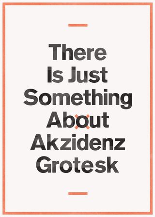 Levi Bunyan - There Is Just Something About Akzidenz Grotesk