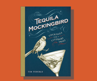 15. Tequila Mockingbird: Cocktails with a Literary Twist by Tim Federle