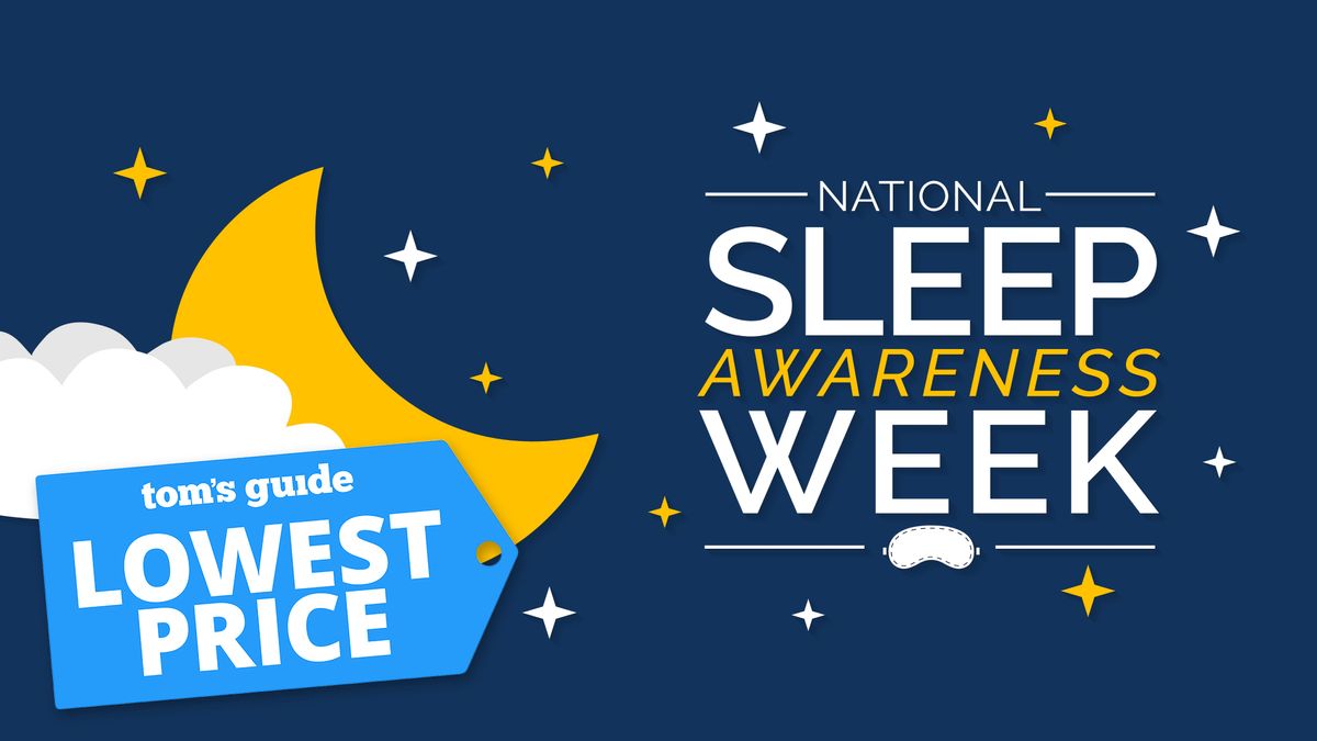 Sleep Awareness Week deals 2023 — best sales right now Tom's Guide