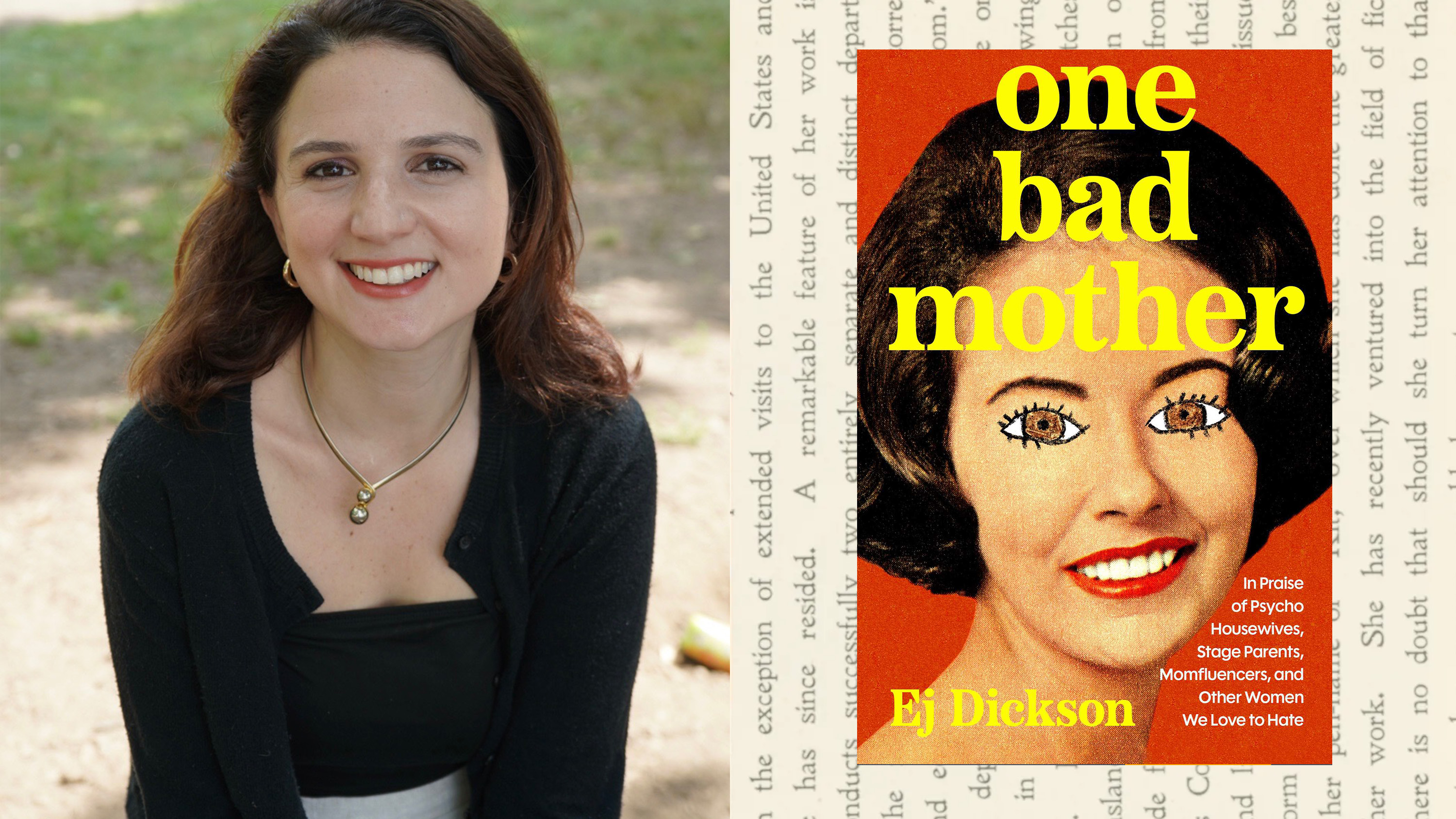a split image of author ej dickson's headshot and an image of the book cover of her nonfiction book one bad mother featuring a vintage photo of a woman with her eyes covered with doodles