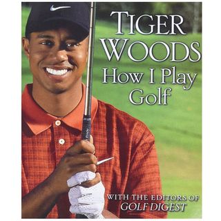 How I Play Golf by Tiger Woods