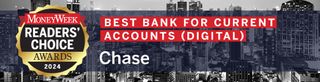 MoneyWeek Readers' Choice Awards Best Bank for Current Accounts (Digital) Chase