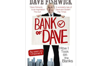 Bank of Dave: How I Took On the Banks by Dave Fishwick £12.65 | Amazon