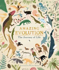 "Amazing Evolution: The Journey of Life," $13.99 on Amazon