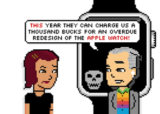 this year they can charge us a thousand bucks for an overdue redesign of the APPLE WATCH!