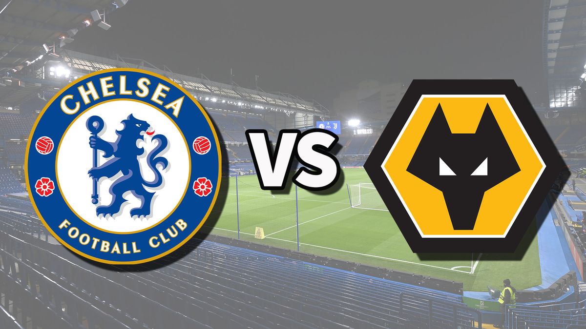 Chelsea vs Wolves live stream and how to watch Premier League game online, lineups Toms Guide