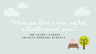 A children's book quote from The Secret Garden by Frances Hodgson Burnett.