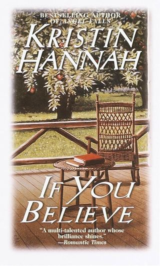 if you believe by kristin hannah book cover featuring a wicker chair on a porch looking at an apple tree