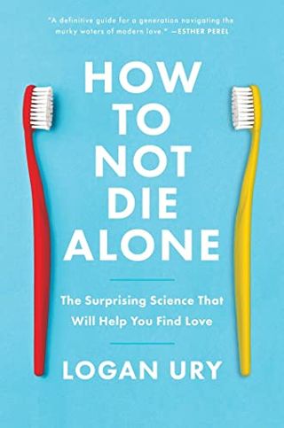 How to Not Die Alone: the Surprising Science That Will Help You Find Love book cover featuring two toothbrushes